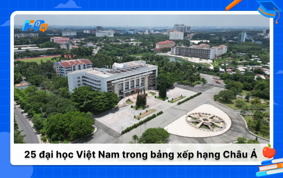 25 đại học Việt Nam góp mặt trong bảng xếp hạng châu Á 2026