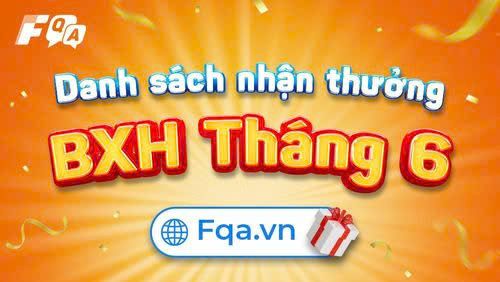 Danh sách nhận thưởng BXH tháng 6/2026 Fqa.vn