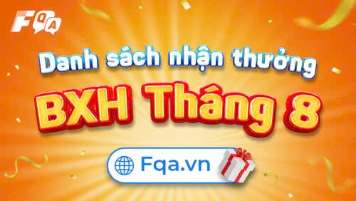Danh sách nhận thưởng BXH tháng 08/2025 Fqa.vn