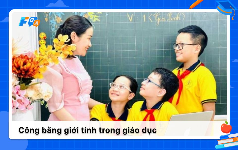 Bình đẳng giới - nền tảng cho một nền giáo dục công bằng