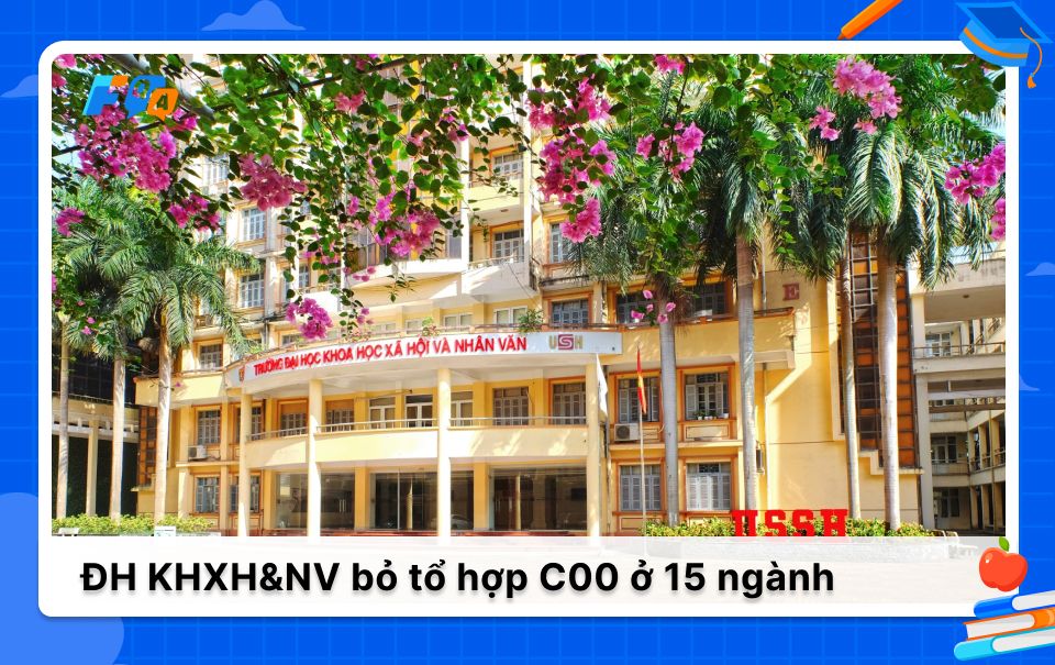 ĐH Khoa học Xã hội & Nhân văn bỏ tổ hợp C00 ở 15 ngành