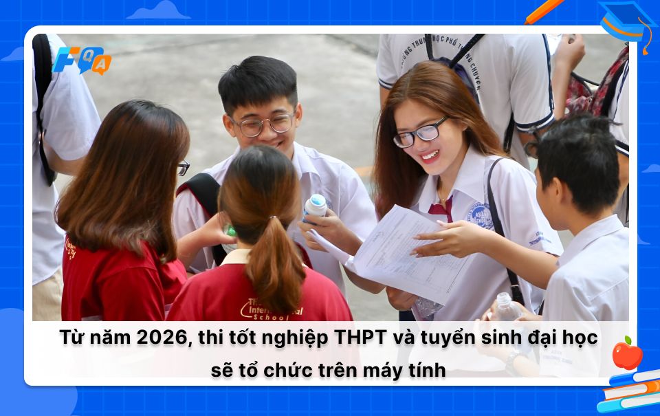 Từ năm 2026, thi tốt nghiệp THPT và tuyển sinh đại học sẽ tổ chức trên máy tính