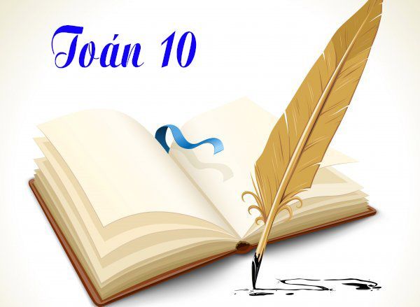Tổng hợp kiến thức toán 10 và các đề thi để luyện tập!